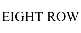 EIGHT ROW trademark