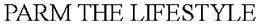 PARM THE LIFESTYLE trademark