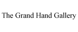 THE GRAND HAND GALLERY trademark