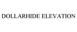 DOLLARHIDE ELEVATION trademark