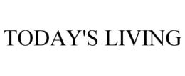 TODAY'S LIVING trademark