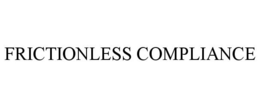 FRICTIONLESS COMPLIANCE trademark