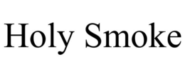 HOLY SMOKE trademark
