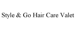 STYLE & GO HAIR CARE VALET trademark