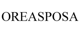 OREASPOSA trademark