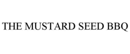 THE MUSTARD SEED BBQ trademark