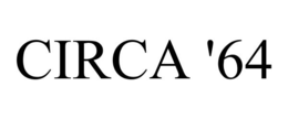 CIRCA '64 trademark