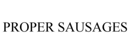 PROPER SAUSAGES trademark