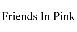 FRIENDS IN PINK trademark