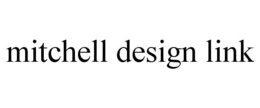 MITCHELL DESIGN LINK trademark