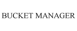 BUCKET MANAGER trademark