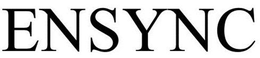 ENSYNC trademark