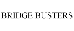 BRIDGE BUSTERS trademark