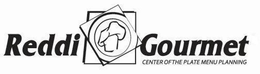 REDDI GOURMET CENTER OF THE PLATE MENU PLANNING trademark