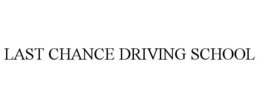 LAST CHANCE DRIVING SCHOOL trademark