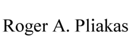 ROGER A. PLIAKAS trademark