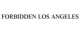 FORBIDDEN LOS ANGELES trademark