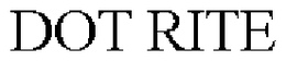 DOT RITE trademark