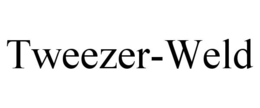 TWEEZER-WELD trademark