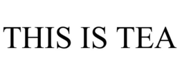 THIS IS TEA trademark