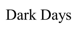 DARK DAYS trademark