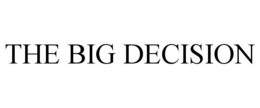 THE BIG DECISION trademark