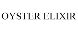 OYSTER ELIXIR trademark