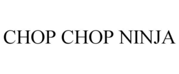 CHOP CHOP NINJA trademark