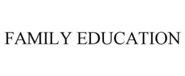 FAMILY EDUCATION trademark