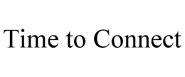 TIME TO CONNECT trademark