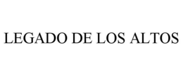 LEGADO DE LOS ALTOS trademark