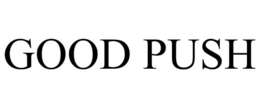 GOOD PUSH trademark