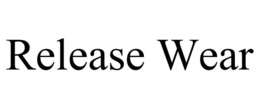 RELEASE WEAR trademark