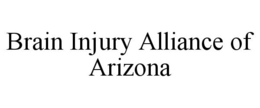 BRAIN INJURY ALLIANCE OF ARIZONA trademark