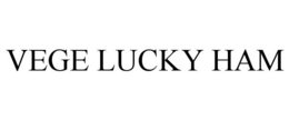 VEGE LUCKY HAM trademark
