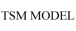 TSM MODEL trademark