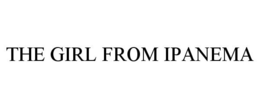 THE GIRL FROM IPANEMA trademark
