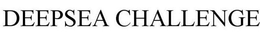 DEEPSEA CHALLENGE trademark