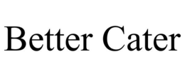 BETTER CATER trademark