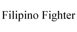 FILIPINO FIGHTER trademark