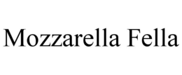 MOZZARELLA FELLA trademark