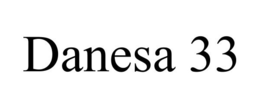 DANESA 33 trademark