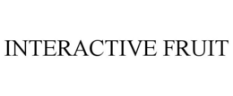 INTERACTIVE FRUIT trademark
