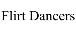 FLIRT DANCERS trademark