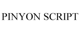 PINYON SCRIPT trademark