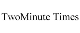 TWOMINUTE TIMES trademark