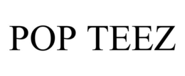 POP TEEZ trademark