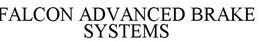 FALCON ADVANCED BRAKE SYSTEMS trademark