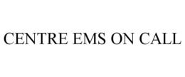 CENTRE EMS ON CALL trademark