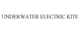 UNDERWATER ELECTRIC KITE trademark